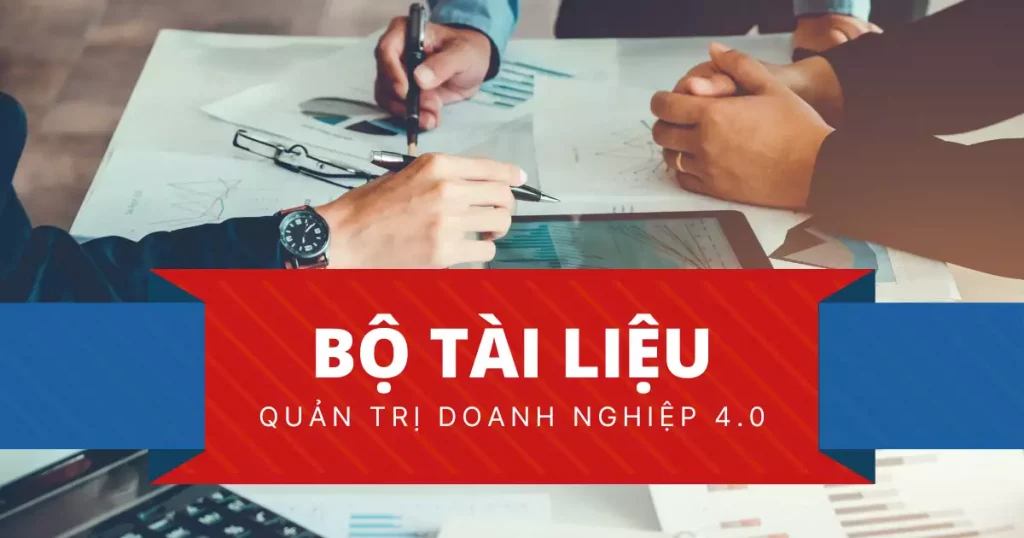 Chia Sẻ Full Bộ Tài Liệu Quản Lý 4.0 Cho Các Start Up và SMEs