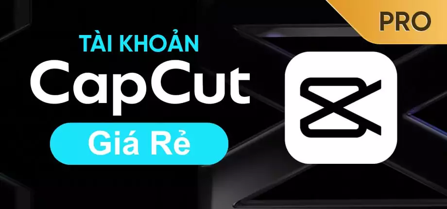 Tài khoản Capcut Pro