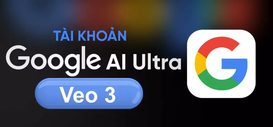 Tài khoản Google Veo 3 Ultra